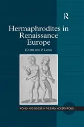 Book cover of Hermaphrodites in Renaissance Europe by Kathleen P. Long