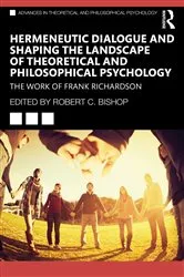 Book cover of Hermeneutic Dialogue and Shaping the Landscape of Theoretical and Philosophical Psychology by Robert Bishop