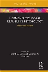 Book cover of Hermeneutic Moral Realism in Psychology by Brent D. Slife