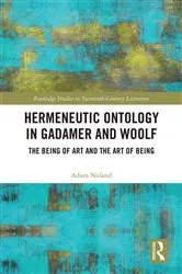 Book cover of Hermeneutic Ontology in Gadamer and Woolf by Adam Noland