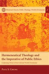 Book cover of Hermeneutical Theology and the Imperative of Public Ethics by Paul S. Chung