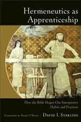 Book cover of Hermeneutics as Apprenticeship by David I. Starling