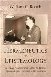 Book cover of Hermeneutics as Epistemology by William C. Roach