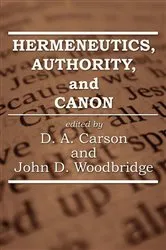 Book cover of Hermeneutics, Authority, and Canon by D. A. Carson