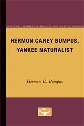 Book cover of Hermon Carey Bumpus, Yankee Naturalist by Bumpus, Jr., Hermon C.