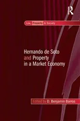 Book cover of Hernando de Soto and Property in a Market Economy by D. Benjamin Barros