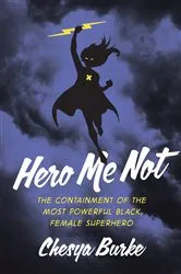Book cover of Hero Me Not by Chesya Burke