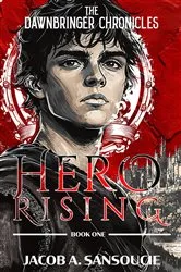 Book cover of Hero Rising by Jacob A SanSoucie