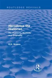 Book cover of Herodotos the Historian (Routledge Revivals) by K. H. Waters