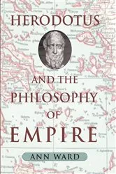 Book cover of Herodotus and the Philosophy of Empire by Ann Ward
