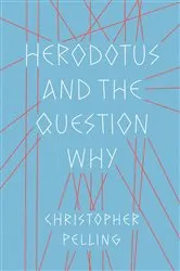 Book cover of Herodotus and the Question Why by Christopher Pelling