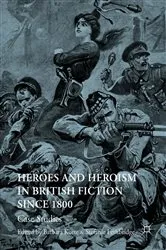 Book cover of Heroes and Heroism in British Fiction Since 1800 by Barbara Korte