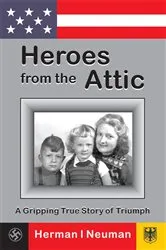 Book cover of Heroes from the Attic by Herman I. Neuman