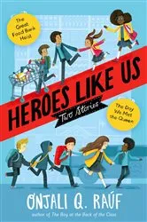 Book cover of Heroes Like Us: Two Stories by Onjali Q. Raúf