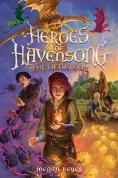 Book cover of Heroes of Havensong: The Fifth Mage by Megan Reyes