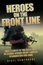 Book cover of Heroes on the Frontline - True Stories of the Deadliest Missions Behind the Enemy Lines in Afghanistan and Iraq by Unknown