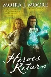 Book cover of Heroes Return by Moira J. Moore