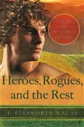 Book cover of Heroes, Rogues, and the Rest by J. Ellsworth Kalas