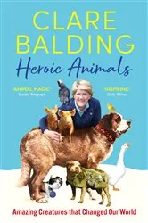 Book cover of Heroic Animals by Clare Balding