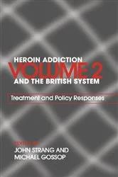 Book cover of Heroin Addiction and The British System by Michael Gossop