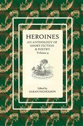 Book cover of Heroines: An anthology of short fiction and poetry by Sarah Nicholson