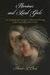 Book cover of Heroines and Local Girls by Pamela L. Cheek