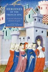 Book cover of Heroines of the French Epic by Michael A.H. Newth