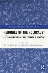 Book cover of Heroines of the Holocaust by Lori R. Weintrob