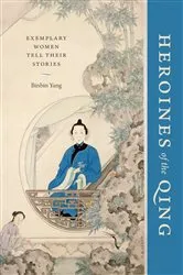Book cover of Heroines of the Qing by Binbin Yang