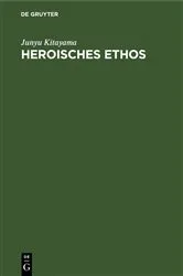 Book cover of Heroisches Ethos by Junyu Kitayama