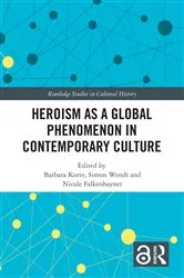 Book cover of Heroism as a Global Phenomenon in Contemporary Culture by Barbara Korte