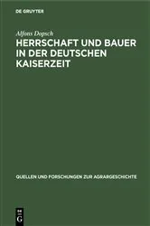 Book cover of Herrschaft und Bauer in der deutschen Kaiserzeit (2nd ed.) by Alfons Dopsch