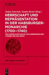 Book cover of Herrschaft und Repräsentation in der Habsburgermonarchie (1700–1740) by Stefan Seitschek