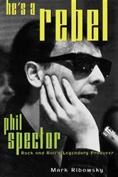 Book cover of He's a Rebel by Mark Ribowsky