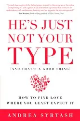 Book cover of He's Just Not Your Type (And That's A Good Thing) by Andrea Syrtash