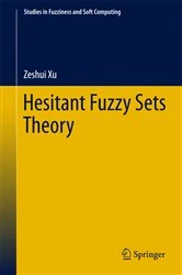 Book cover of Hesitant Fuzzy Sets Theory by Zeshui Xu