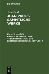 Book cover of Hesperus oder 45 Hundsposttage. Eine Lebensbeschreibung. Heftlein 4 by Ernst Förster