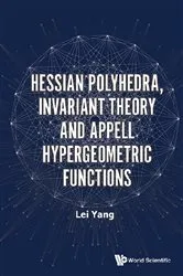 Book cover of Hessian Polyhedra, Invariant Theory And Appell Hypergeometric Functions by Lei Yang