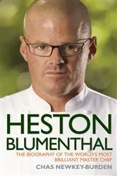 Book cover of Heston Blumenthal - The Biography of the World's Most Brilliant Master Chef by Unknown