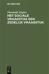 Book cover of Het sociale vraagstuk een zedelijk vraagstuk by Unknown