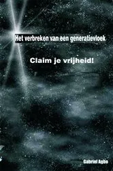 Book cover of Het verbreken van een generatievloek: Claim je vrijheid! by Gabriel Agbo