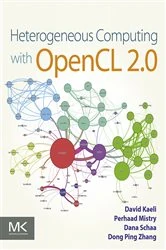 Book cover of Heterogeneous Computing with OpenCL 2.0 by David R. Kaeli