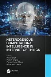 Book cover of Heterogenous Computational Intelligence in Internet of Things by Pawan Singh