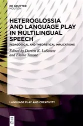 Book cover of Heteroglossia and Language Play in Multilingual Speech by Darren LaScotte