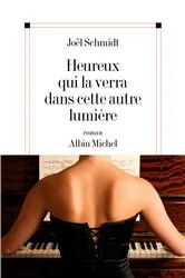 Book cover of Heureux qui la verra dans cette autre lumière by Joël Schmidt