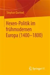 Book cover of Hexen-Politik im frühmodernen Europa (1400 – 1800) by Stephan Quensel