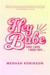 Book cover of Hey Babe by Meghan Robinson