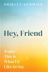 Book cover of Hey, Friend by Shirley Schwier