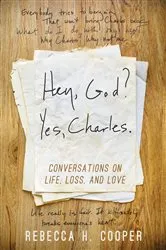 Book cover of Hey, God? Yes, Charles. by Becky Cooper