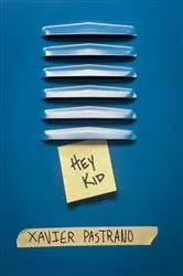 Book cover of Hey Kid by Pastrano, Xavier, M